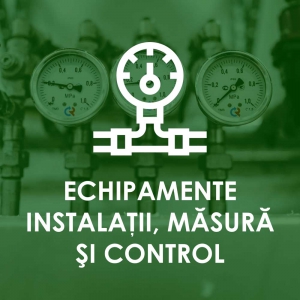 Echipamente instalații, măsură și control